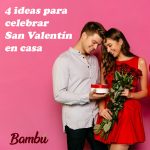 4 ideas para celebrar San Valentín en casa