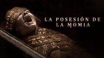 «La posesión de la momia: El fenómeno del horror psicológico que domina la taquilla global»